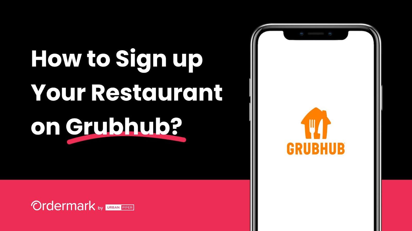 How To Sign Up On Grubhub For Your Restaurant - Join Grubhub